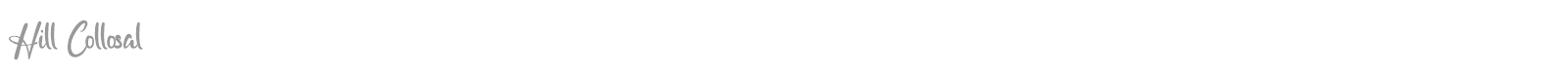 Hill Collosal font preview